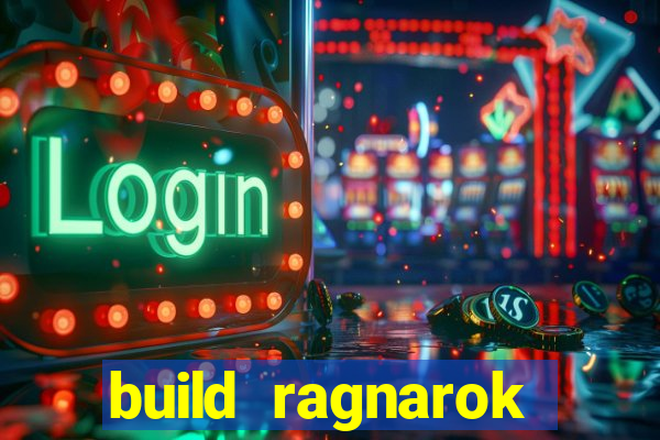 build ragnarok history reborn rag